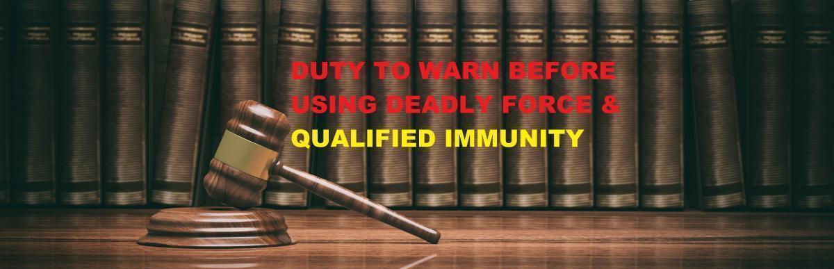 The Use of Deadly force and the Duty to Warn