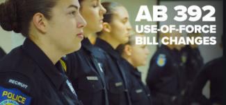 AB 392: Amended P.C. §§ 196 & 835a, and the Use of Deadly Force                                                                            