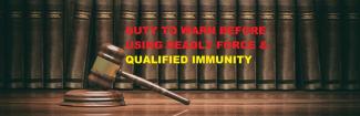 The Use of Deadly force and the Duty to Warn                                                                                                                      